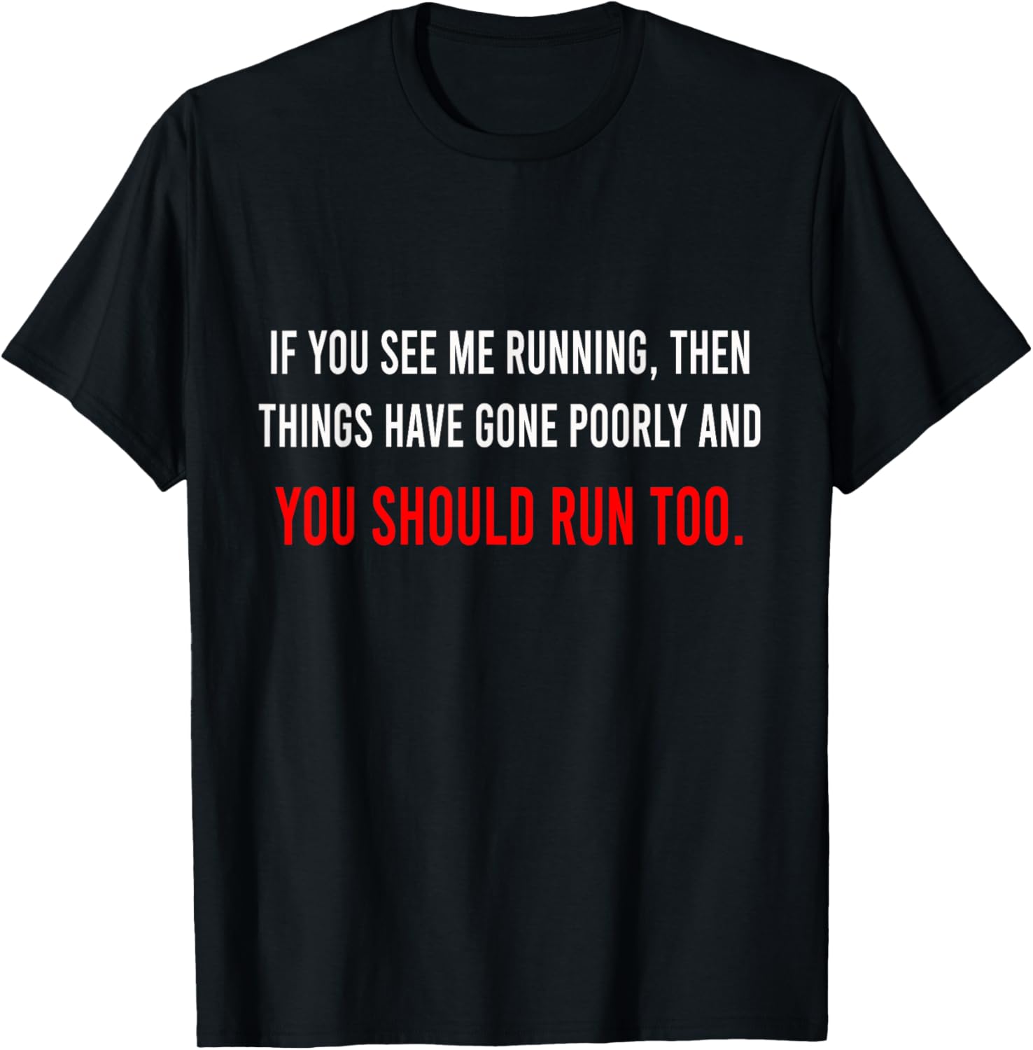If You See Me Running Then Things Have Gone Poorly Science T-Shirt - T-Shirt | Black