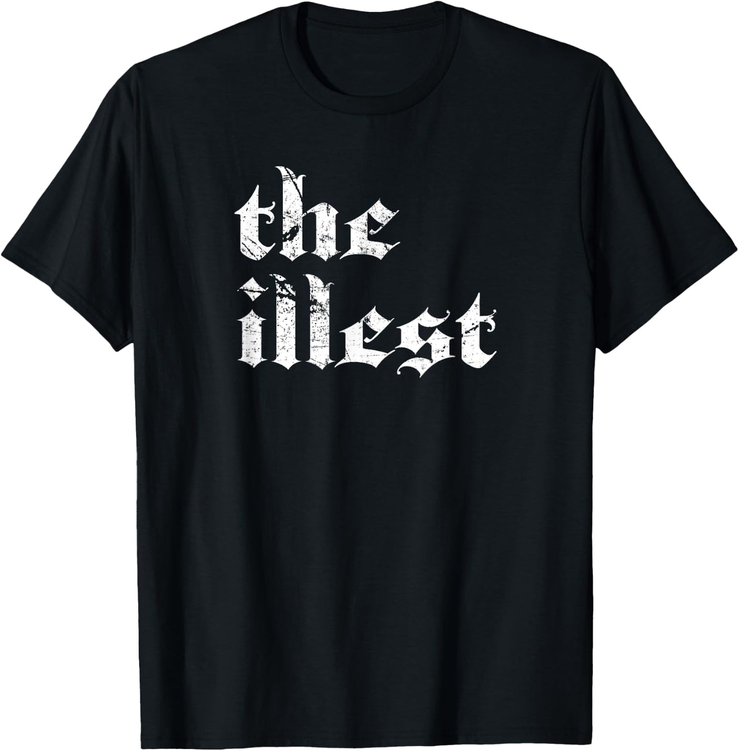 Hip Hop | THE ILLEST Rap Music Meme Shirt T-Shirt - T-Shirt | Black