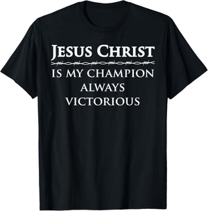 Jesus Christ, is my champion, always victorious T-Shirt - T-Shirt | Black