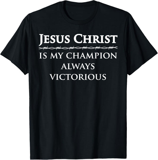 Jesus Christ, is my champion, always victorious T-Shirt - T-Shirt | Black