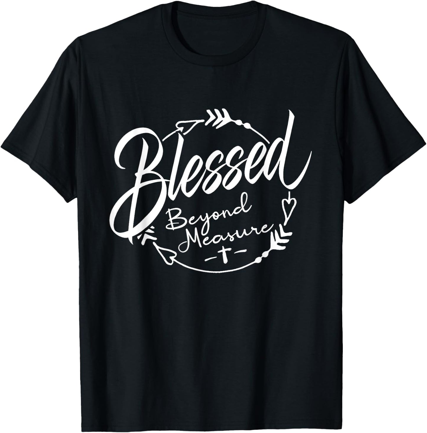 Blessed - Beyond Measure T-Shirt - T-Shirt | Black