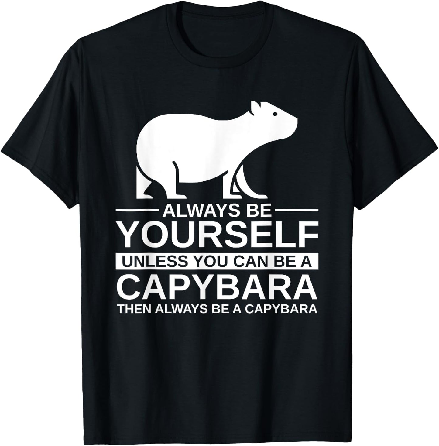 Always Be Yourself Capybara Gift Women Mammal Animal T-Shirt - T-Shirt | Black