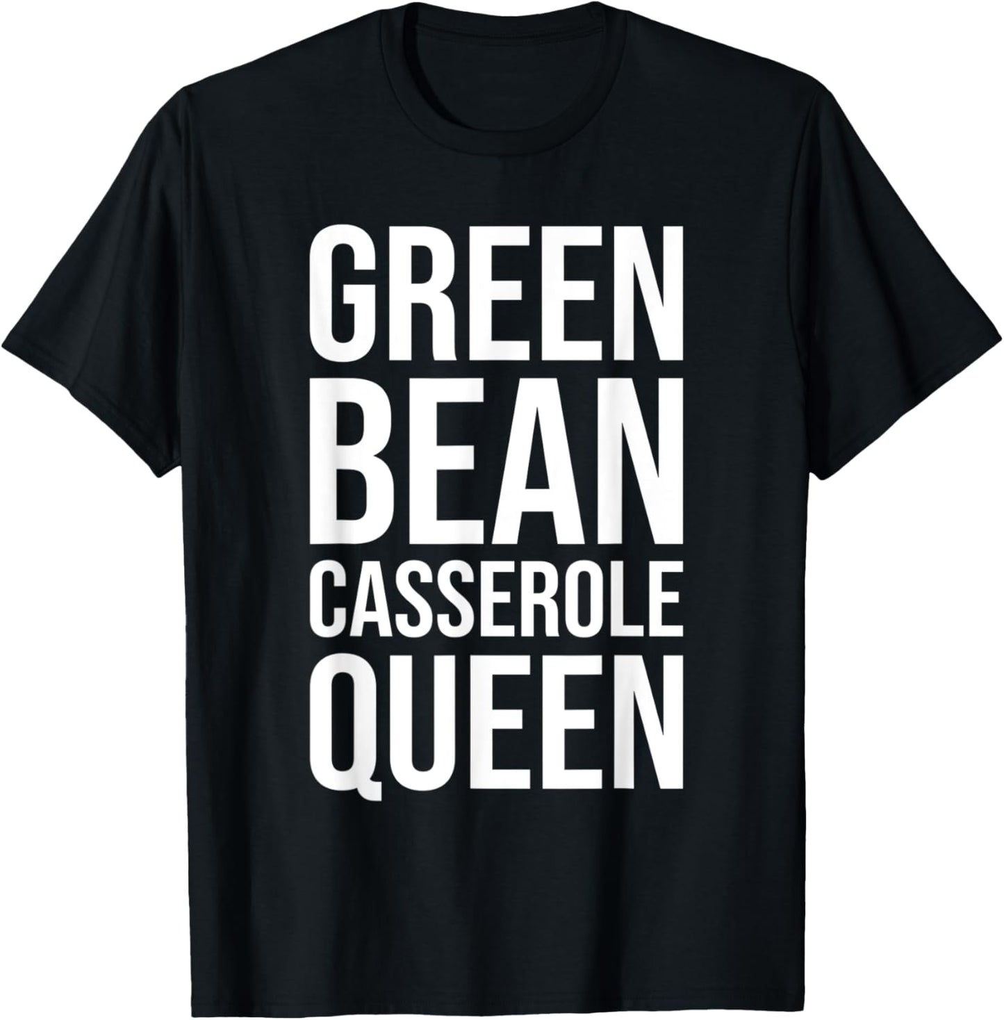 Green Bean Casserole Queen T-Shirt - T-Shirt | Black