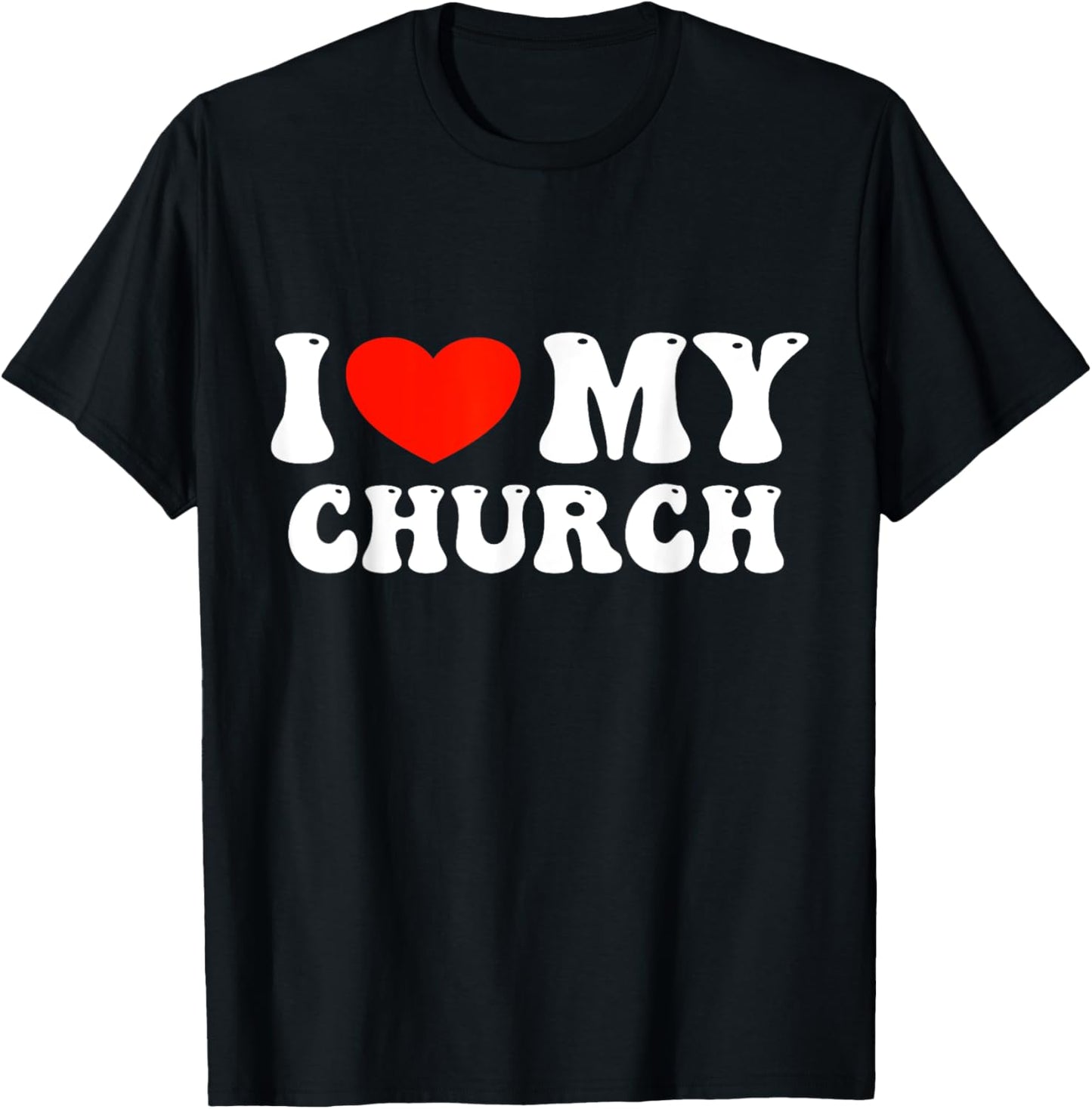 I Love My Church T-Shirt - T-Shirt | Black