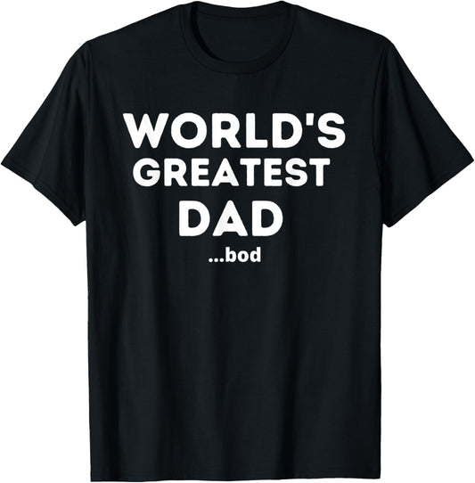 Worlds Greatest Dad Bod Funny Fathers Day Grandpa Men T-Shirt - T-Shirt | Black