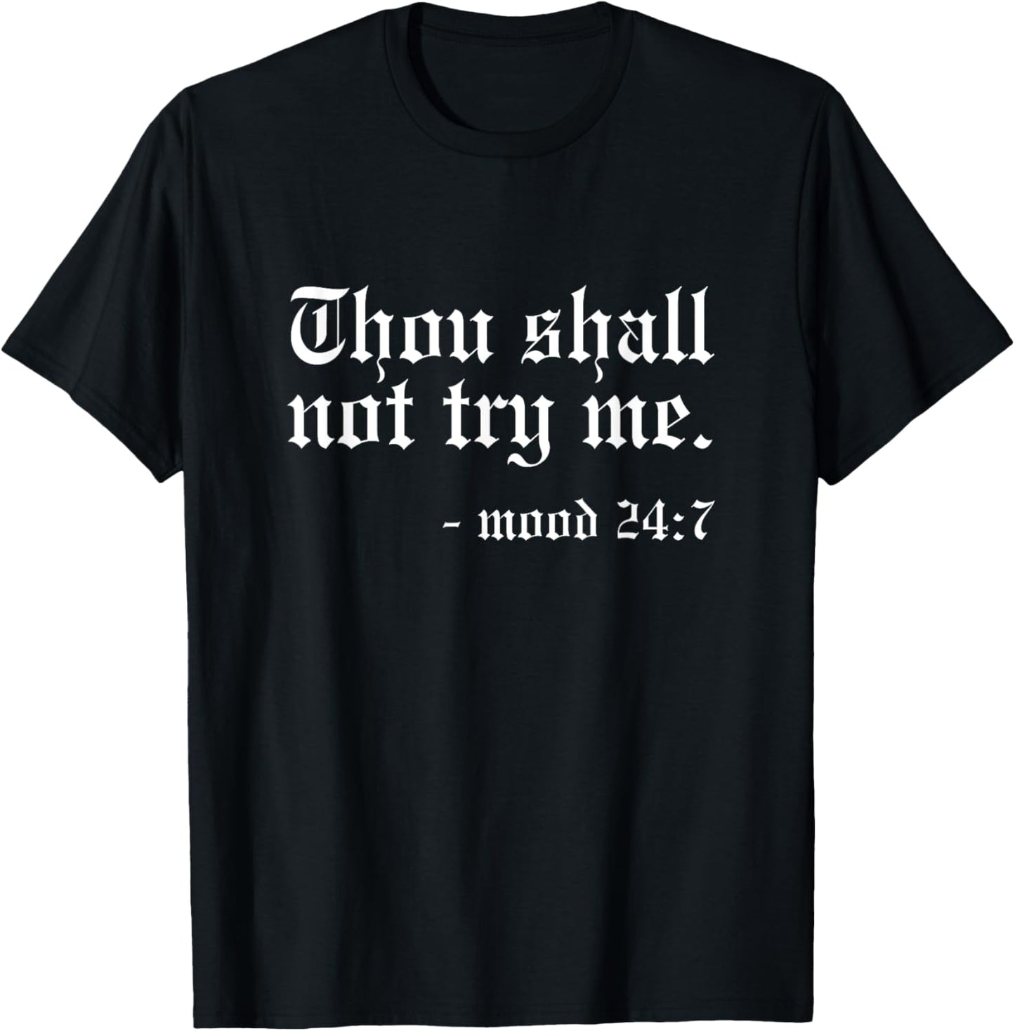 Thou Shall not try me - Mood 24:7 Funny Oldschool T-Shirt - T-Shirt | Black