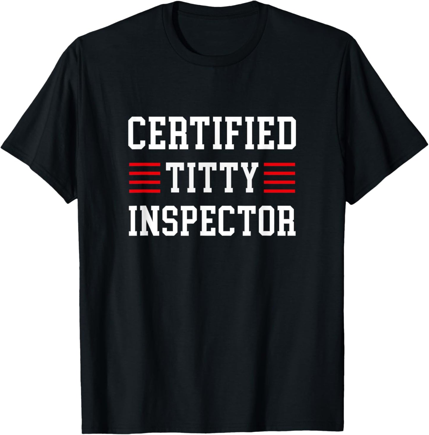 Certified titty inspector T-Shirt - T-Shirt | Black