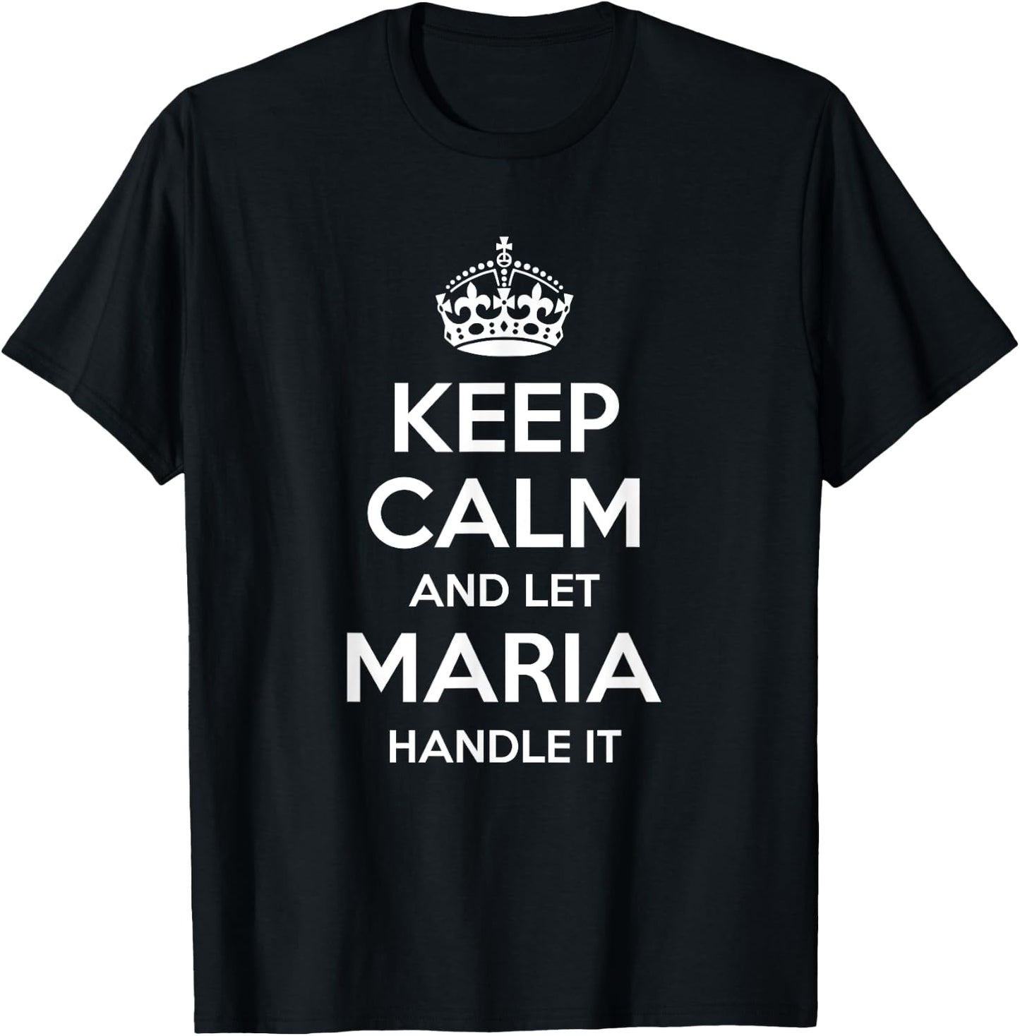 MARIA Keep Calm Personalized Name Funny Birthday Gift T-Shirt - T-Shirt | Black