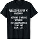 Please Pray For My Husband Nothing Is Wrong With Him T-Shirt - T-Shirt | Black