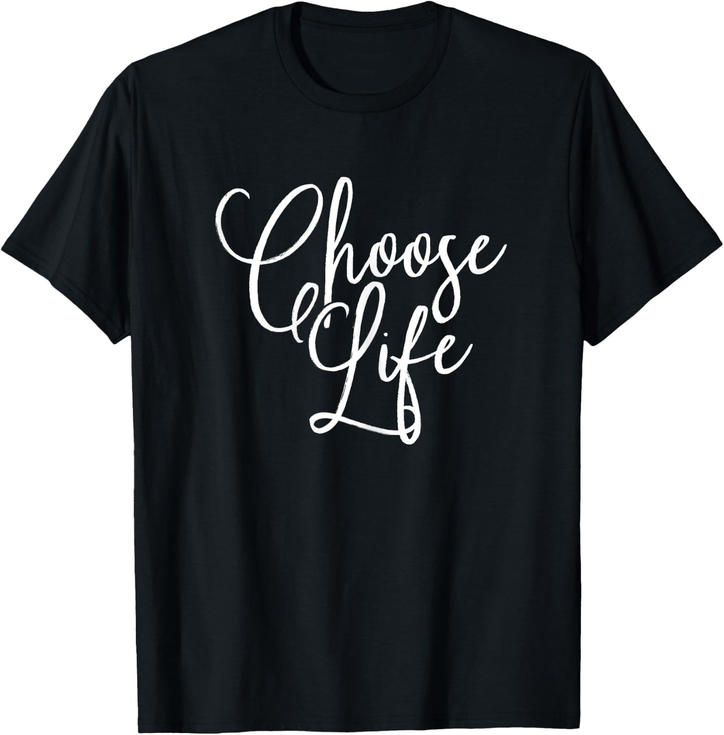 Choose Life Script Lettering T-Shirt - T-Shirt | Black