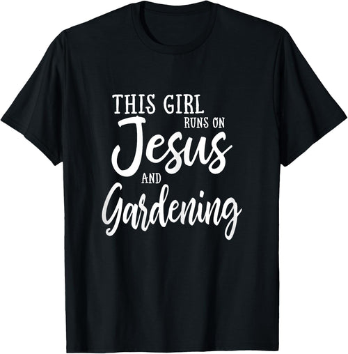 This Girl Runs On Jesus And Gardening T Shirt Christian Gift