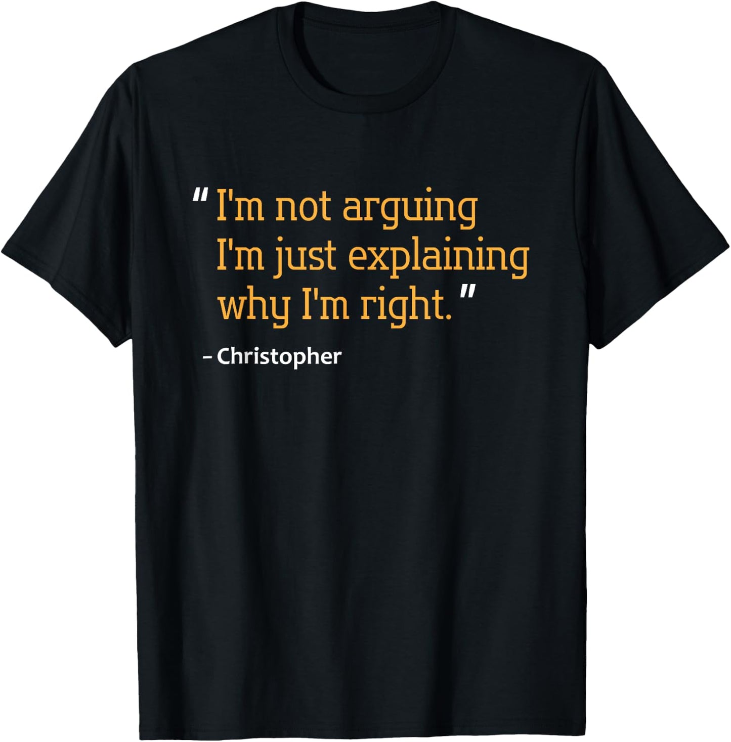 CHRISTOPHER Gift Quote Funny Birthday Personalized Name Idea T-Shirt - T-Shirt | Black