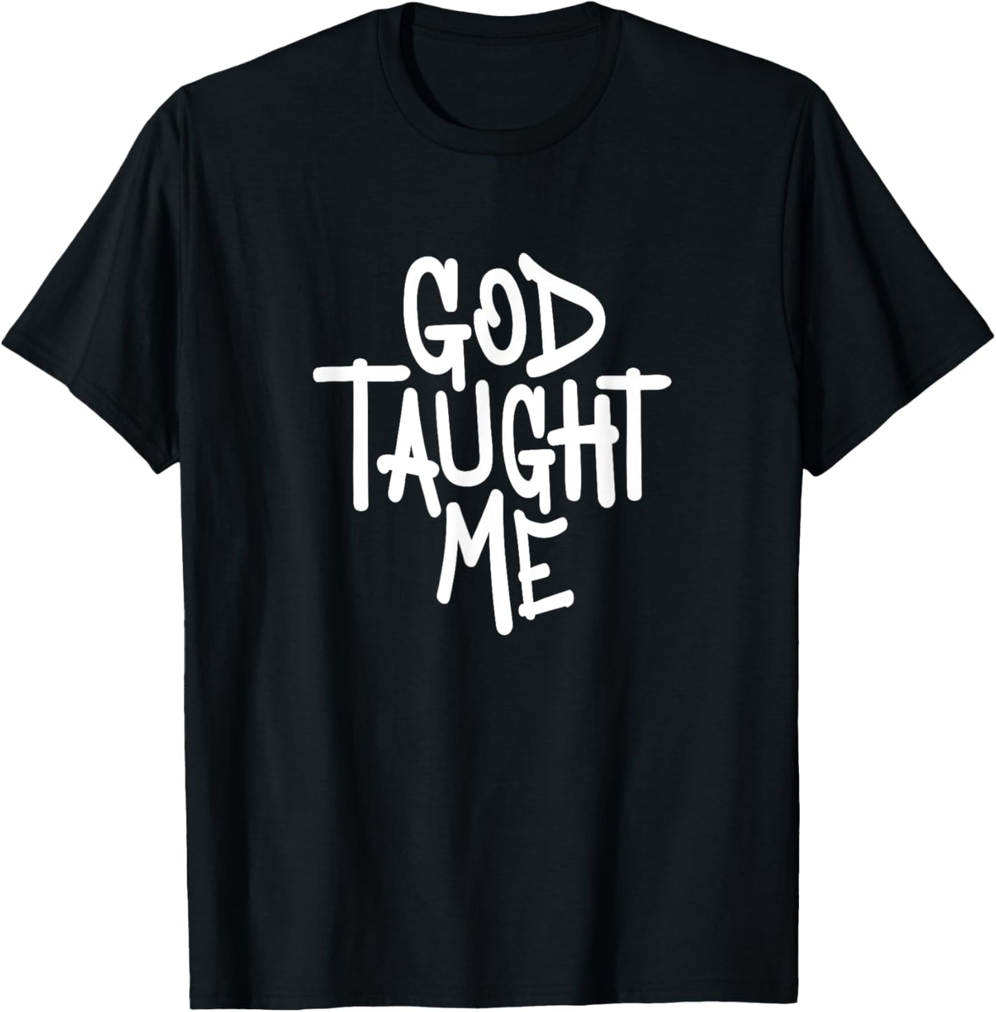 God Taught Me - Novelty Christian Witnessing T-Shirt - T-Shirt | Black