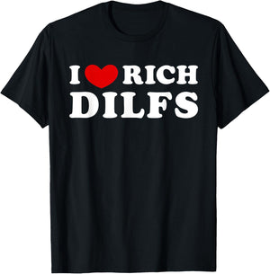 I Love Rich Dilfs, I Heart Rich Dilfs T-Shirt - T-Shirt | Black