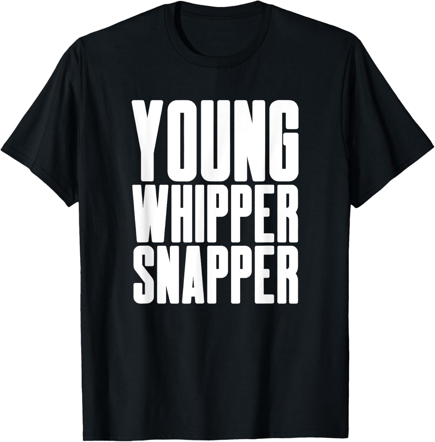 Young Whipper Snapper - Humorous Silly Boy Girl Men Women T-Shirt - T-Shirt | Black