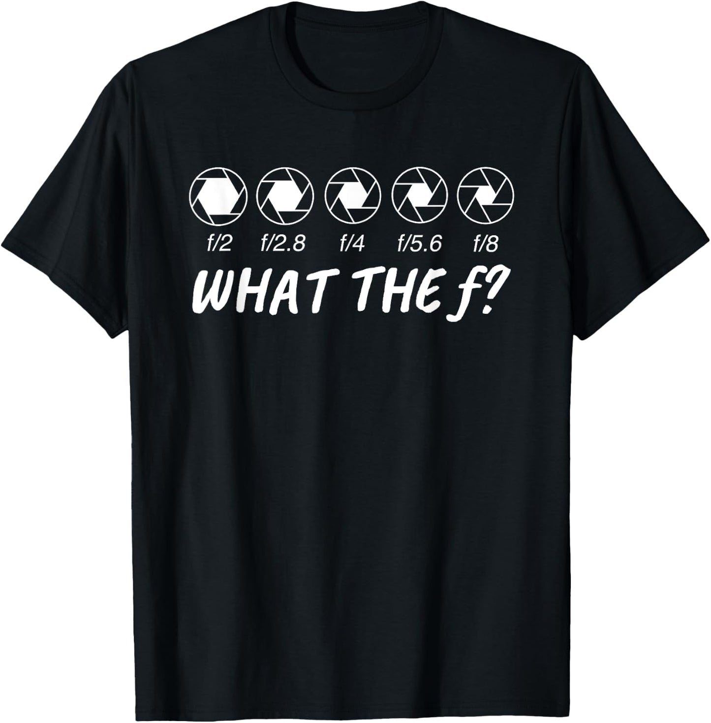 What The F Photography I Photograph T-Shirt - T-Shirt | Black