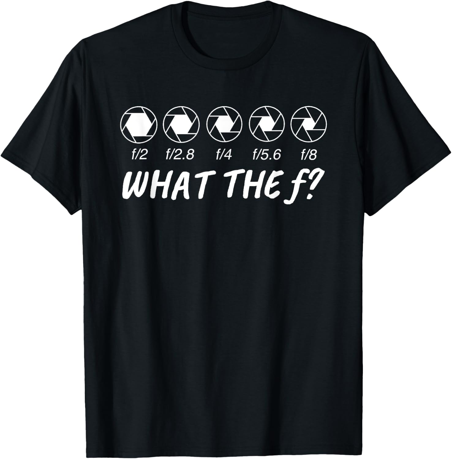 What The F Photography I Photograph T-Shirt - T-Shirt | Black