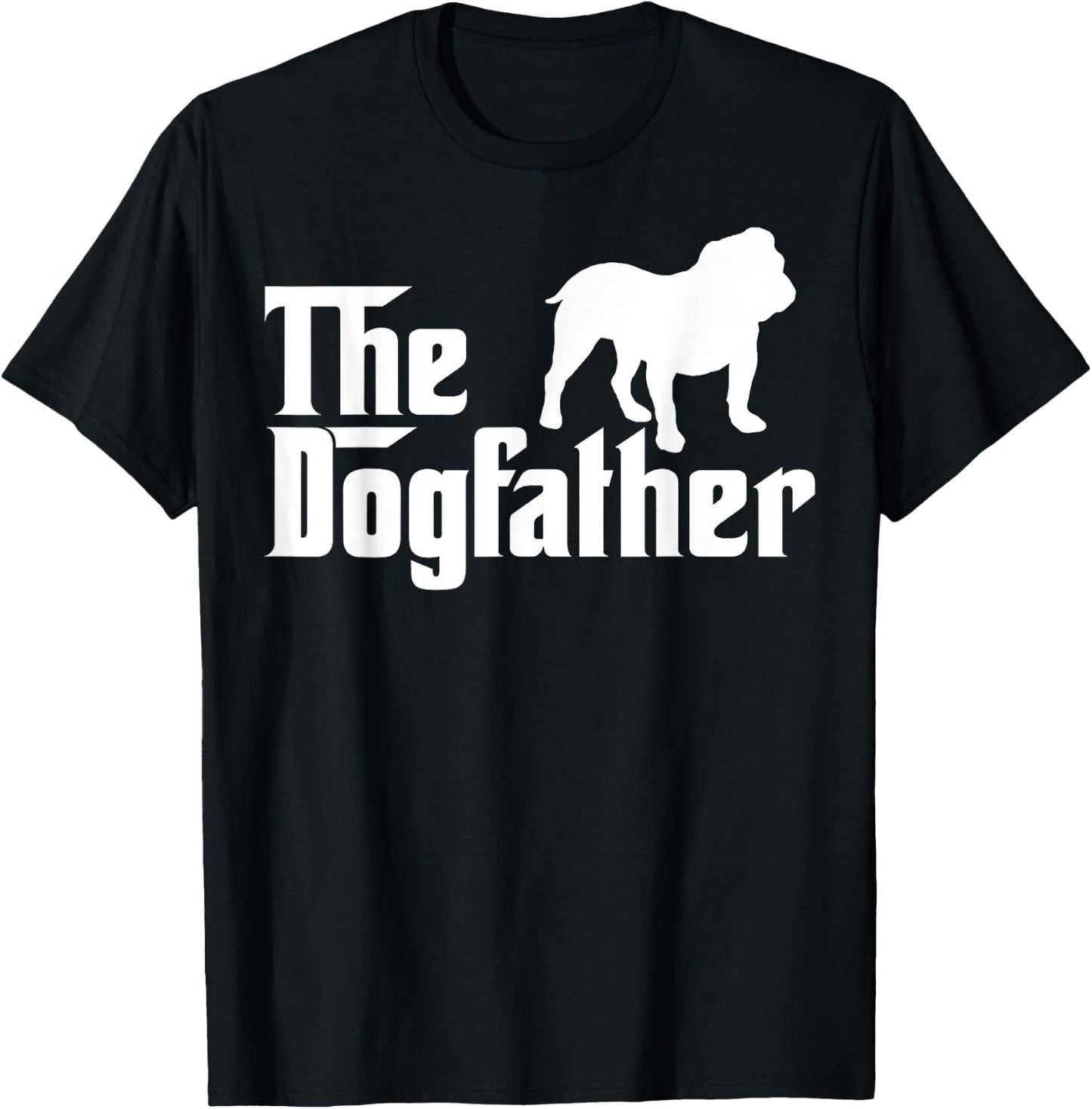 The Dogfather Bulldog Funny T-Shirt - T-Shirt | Black