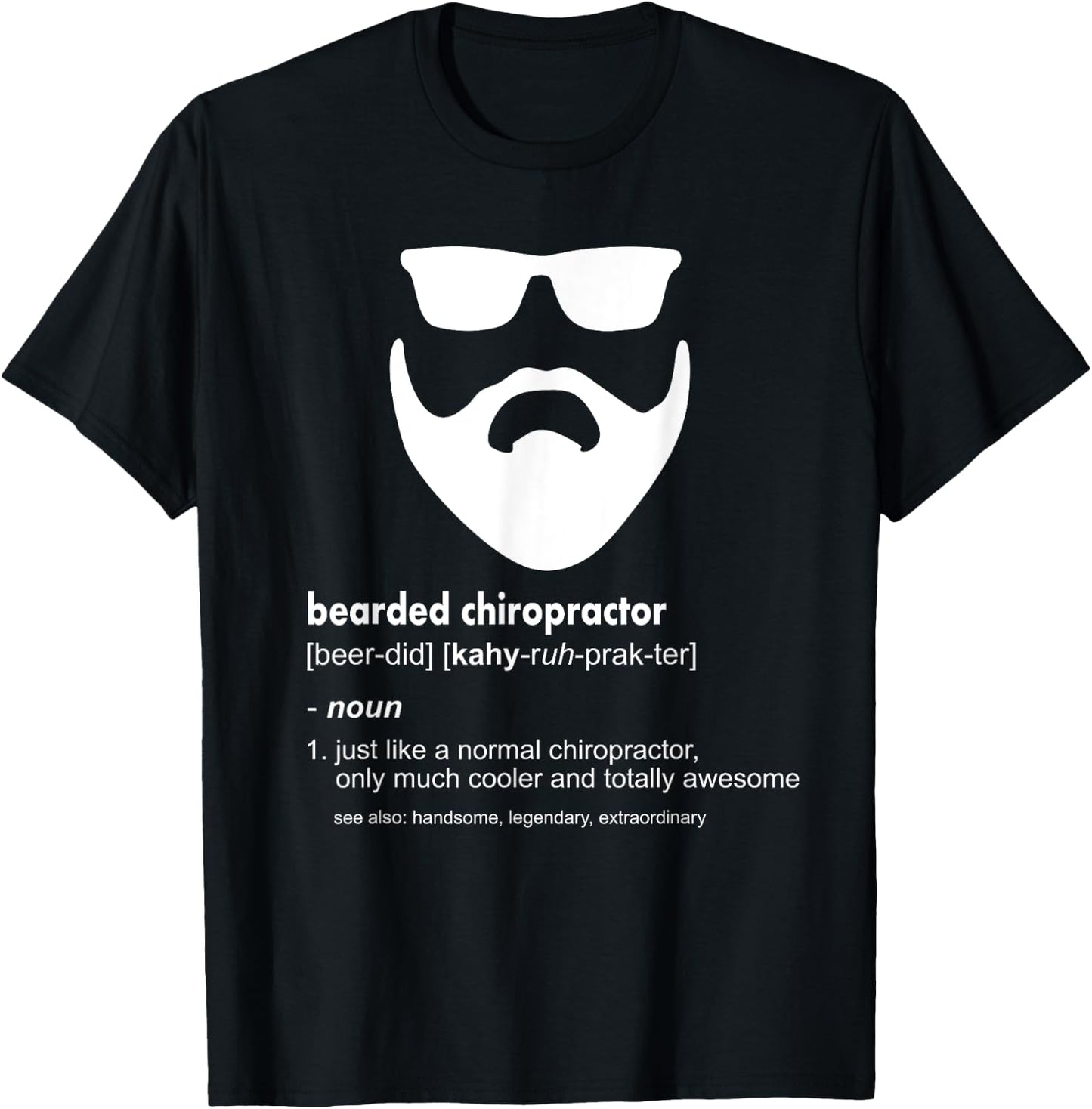 Bearded Chiropractor Shirt Beard Joke Chiropractor Gift T-Shirt - T-Shirt | Black