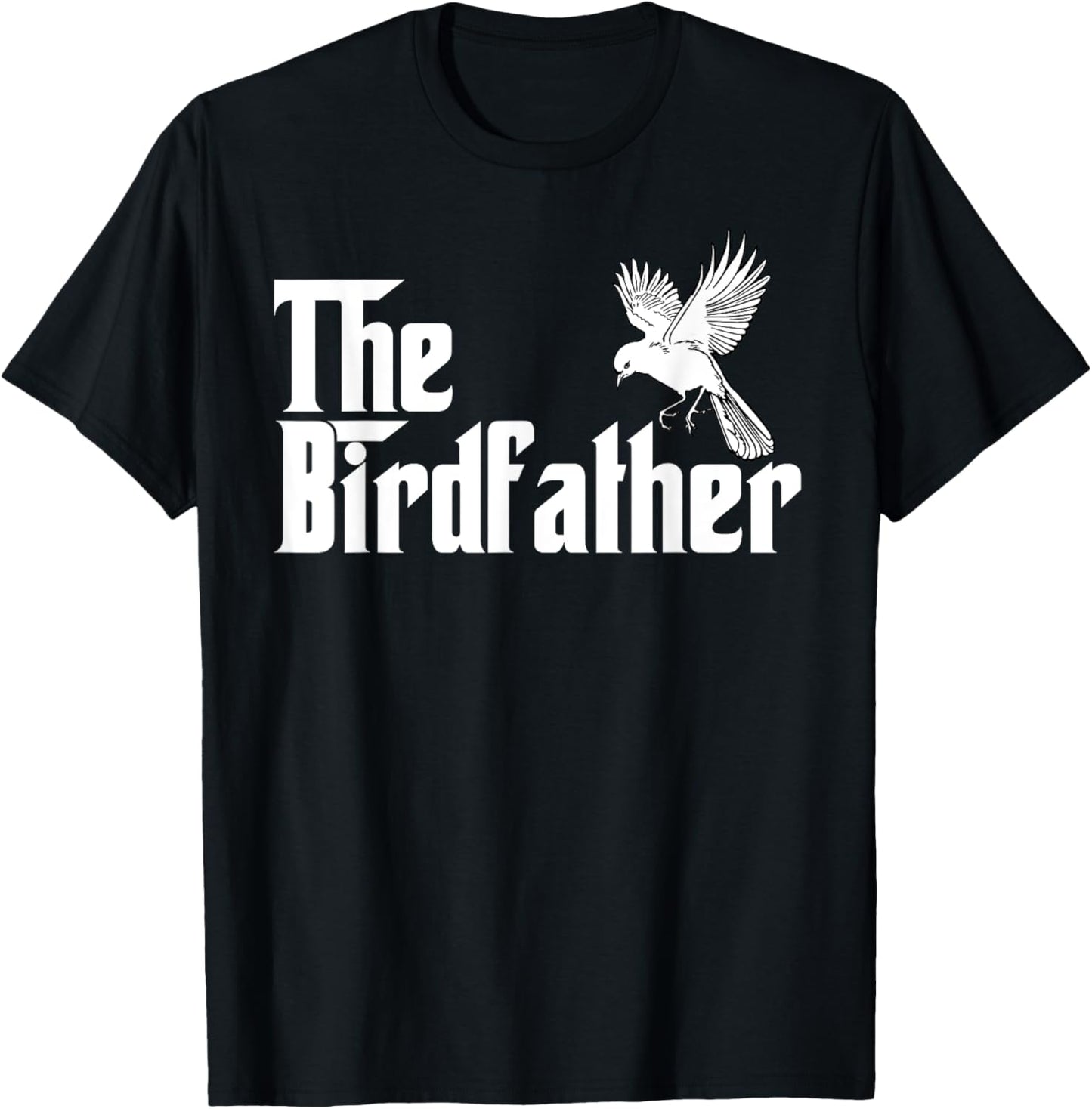 The Birdfather Shirt for a Bird Father T-Shirt - T-Shirt | Black
