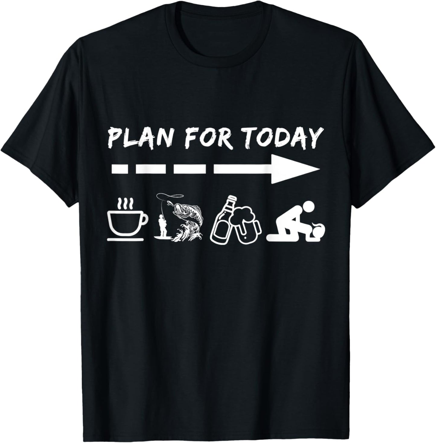 Funny Plan For Today Coffee Fishing Beer Sex T-Shirt - T-Shirt | Black