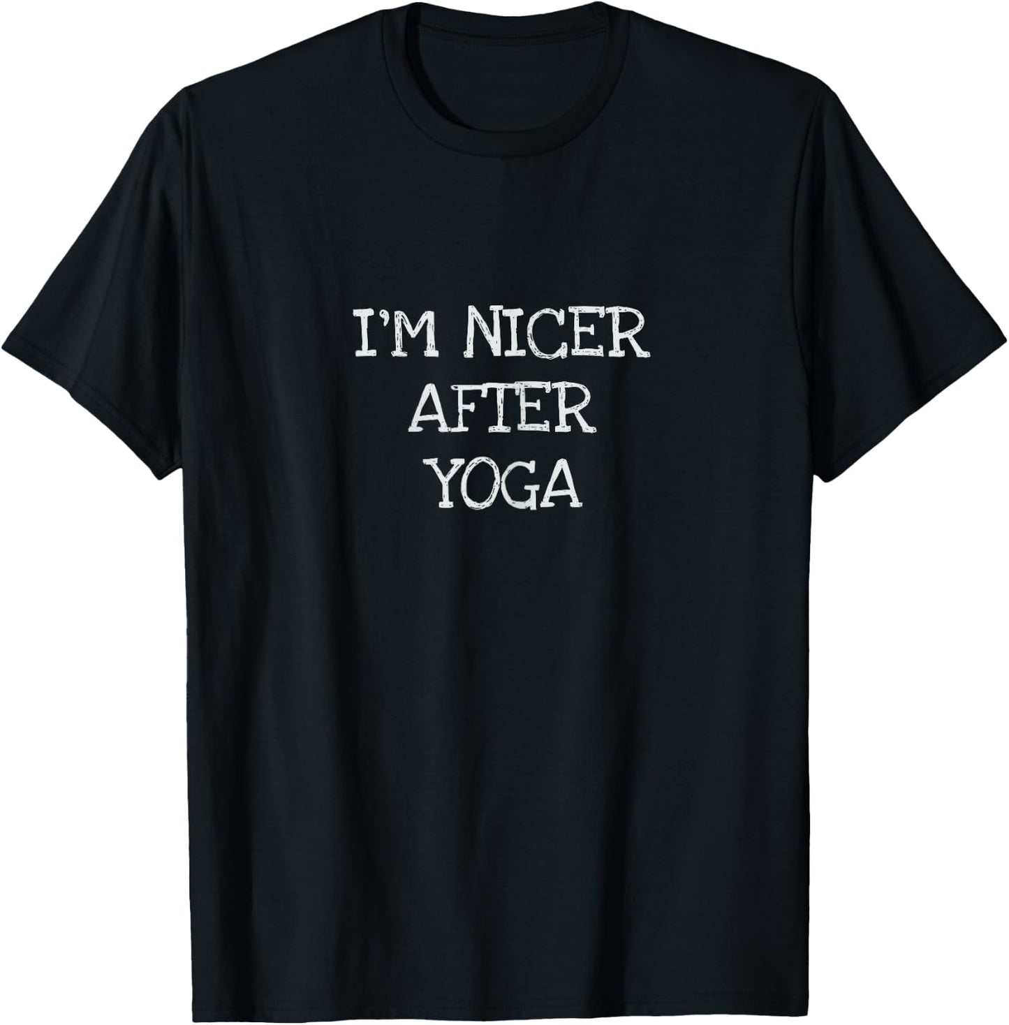 I'm Nicer After Yoga Funny Workout T Shirt T-Shirt - T-Shirt | Black