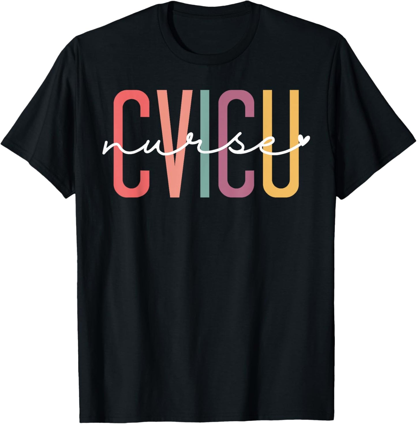CVICU Nurse Cardiovascular Intensive Care Unit CVICU Nursing T-Shirt - T-Shirt | Black