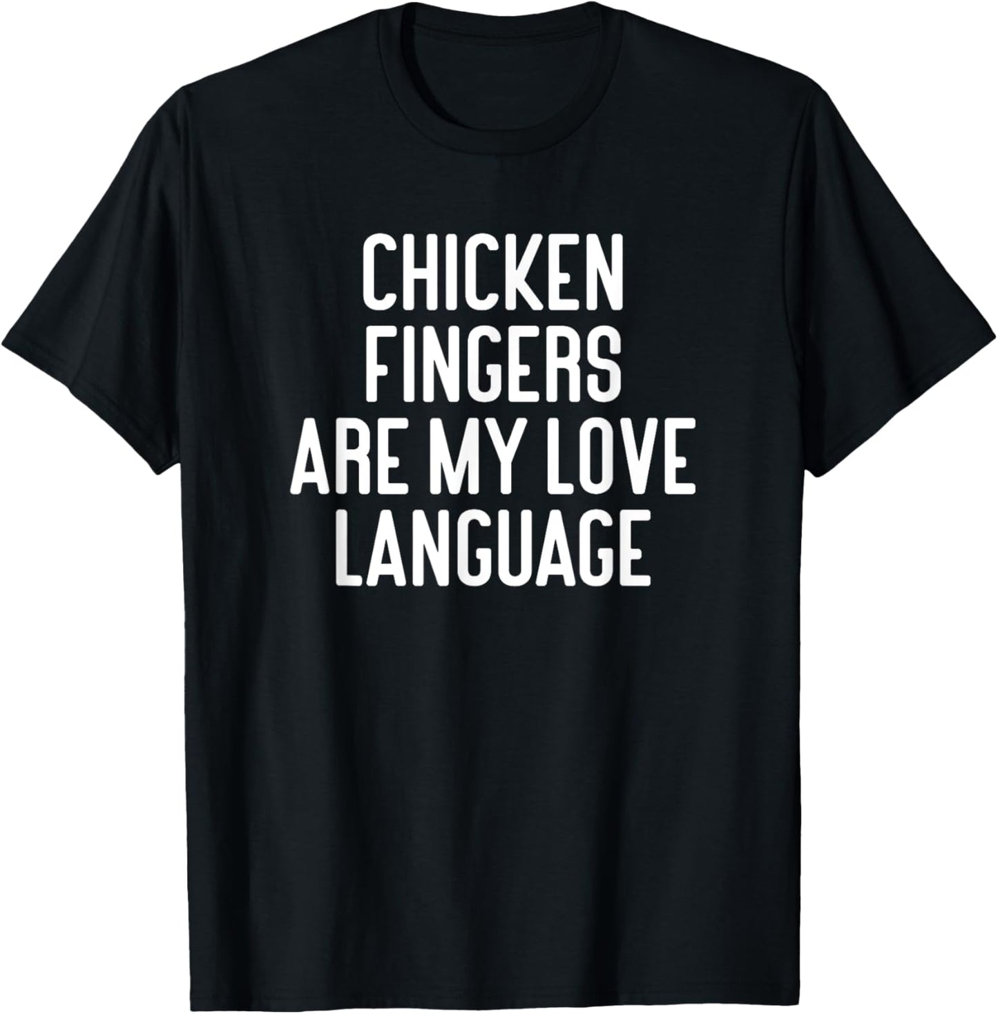 Chicken Fingers Are My Love Language Funny Chicken Fingers T-Shirt - T-Shirt | Black
