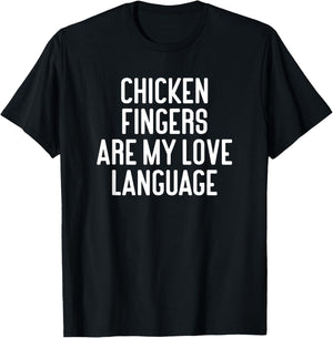 Chicken Fingers Are My Love Language Funny Chicken Fingers T-Shirt - T-Shirt | Black