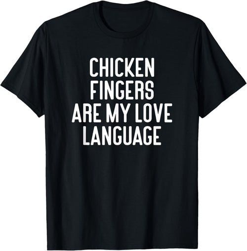 Chicken Fingers Are My Love Language Funny Chicken Fingers