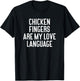 Chicken Fingers Are My Love Language Funny Chicken Fingers T-Shirt - T-Shirt | Black