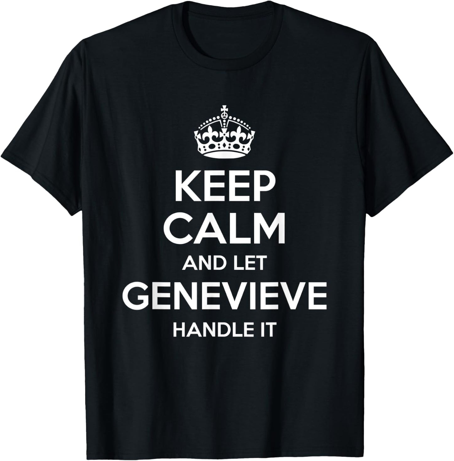 GENEVIEVE Keep Calm Personalized Name Funny Birthday Gift T-Shirt - T-Shirt | Black