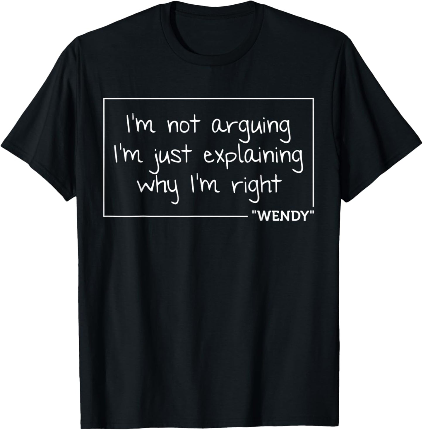 WENDY Quote Personalized Name Funny Birthday Gift T-Shirt - T-Shirt | Black