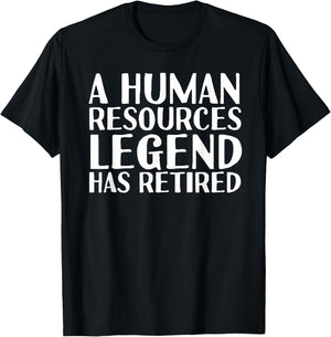 A HUMAN RESOURCES LEGEND HAS RETIRED Funny Retirement Gift T-Shirt - T-Shirt | Black