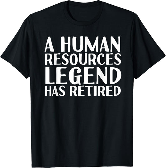 A HUMAN RESOURCES LEGEND HAS RETIRED Funny Retirement Gift T-Shirt - T-Shirt | Black