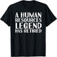 A HUMAN RESOURCES LEGEND HAS RETIRED Funny Retirement Gift T-Shirt - T-Shirt | Black
