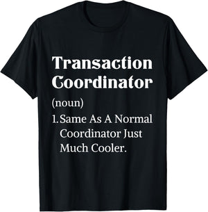 Definition transaction coordinator real estate appreciation T-Shirt - T-Shirt | Black
