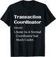 Definition transaction coordinator real estate appreciation T-Shirt - T-Shirt | Black