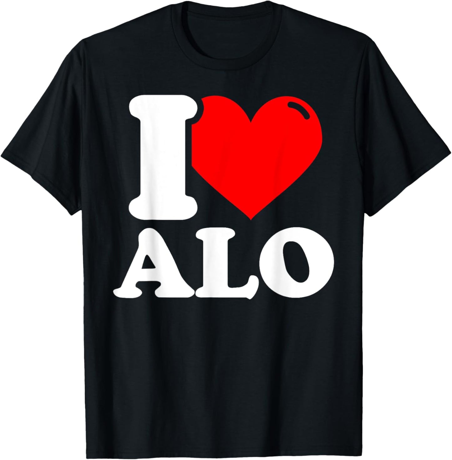 I love alo given name T-Shirt - T-Shirt | Black