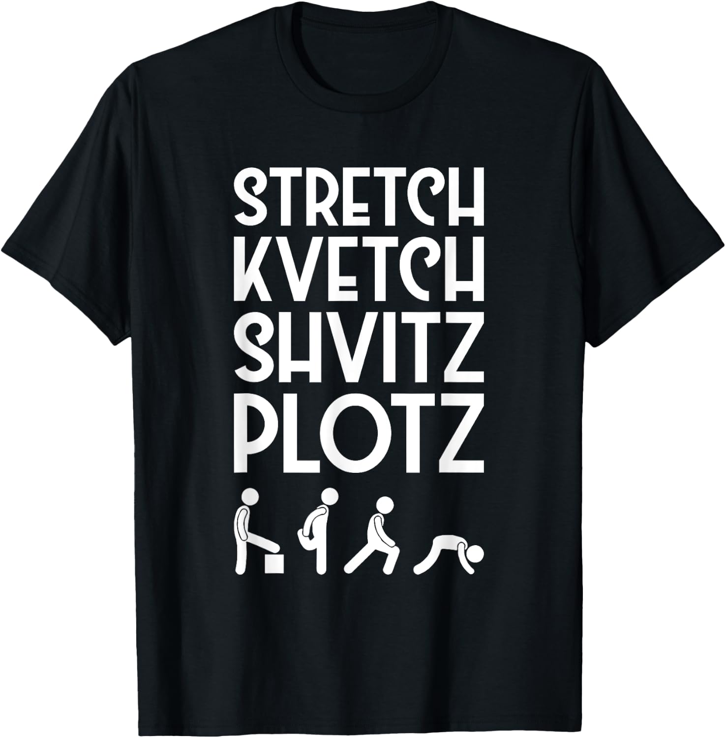 Stretch Kvetch Shvitz Plotz Jewish Exercise T-Shirt - T-Shirt | Black