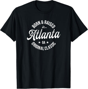 Born and Raised in Atlanta T-Shirt - T-Shirt | Black
