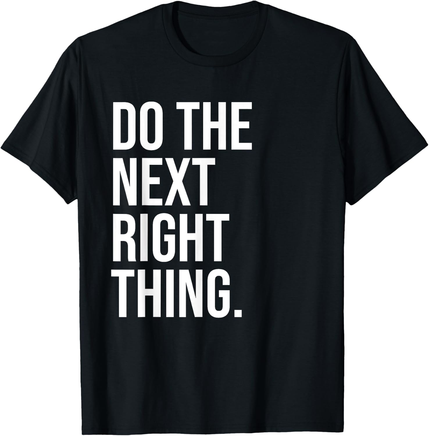 Do the Next Right Thing Shirt,Leader Do the Next Right Thing T-Shirt - T-Shirt | Black