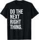 Do the Next Right Thing Shirt,Leader Do the Next Right Thing T-Shirt - T-Shirt | Black