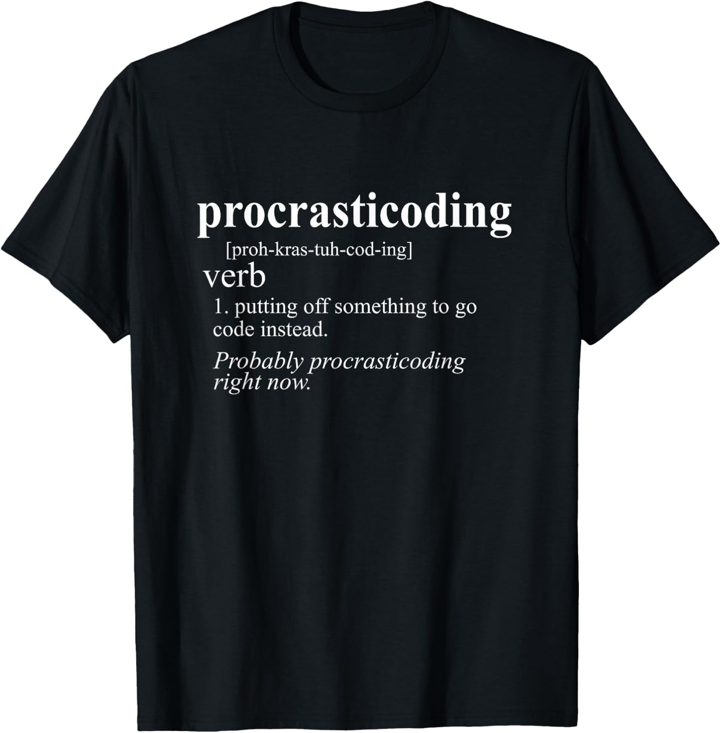 Gifts For Coders Procrasticoding Computer Funny Coding T-Shirt - T-Shirt | Black