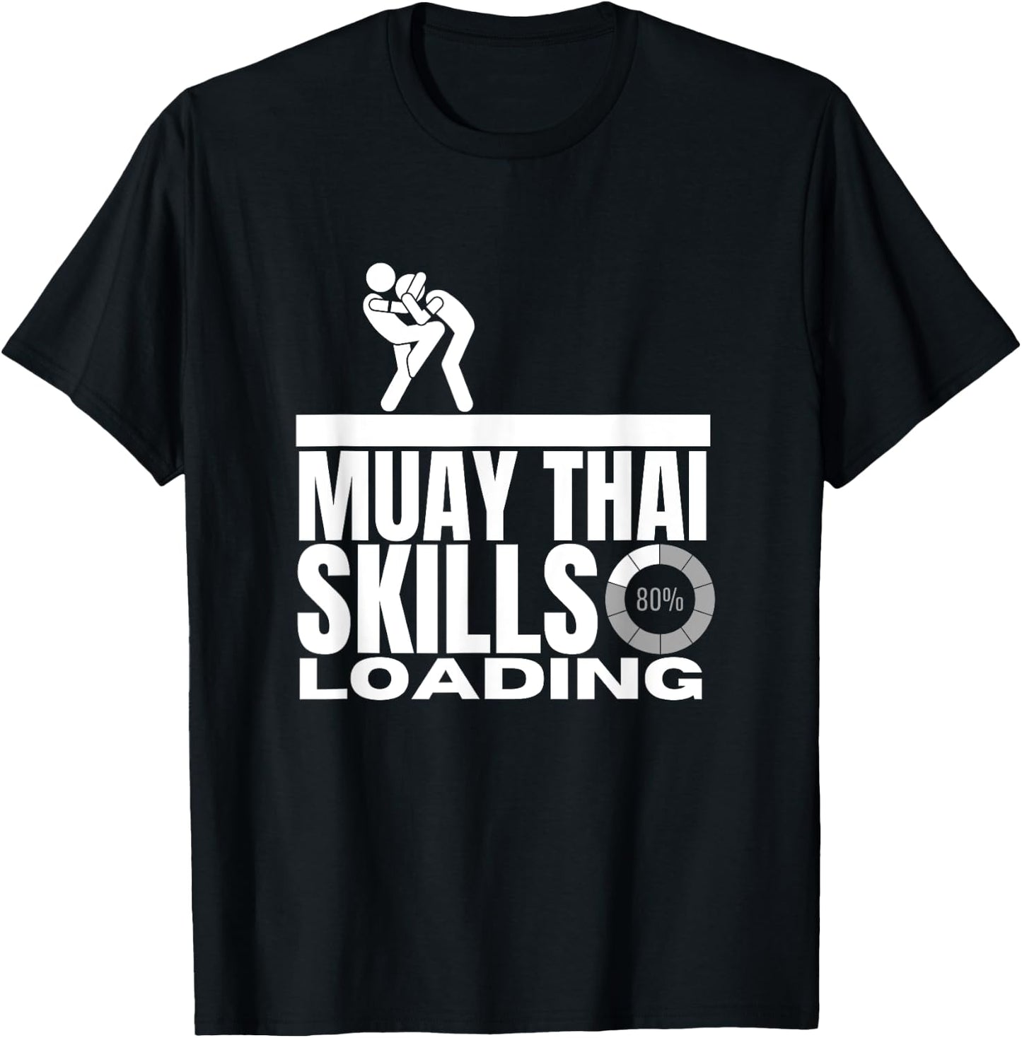 Muay Thai Skills Loading Funny Muay Thai T-Shirt - T-Shirt | Black