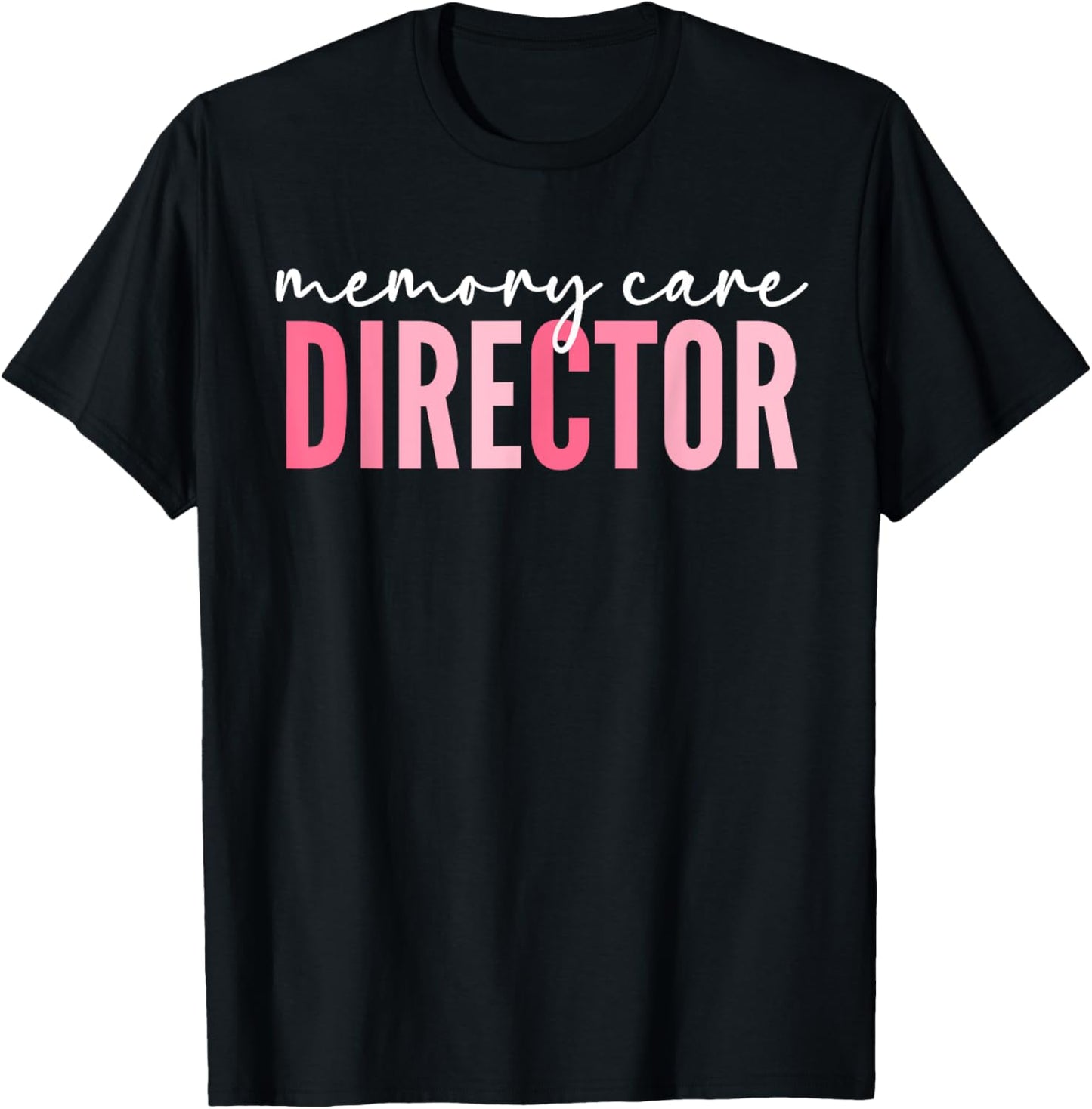 Memory Care Director T-Shirt - T-Shirt | Black