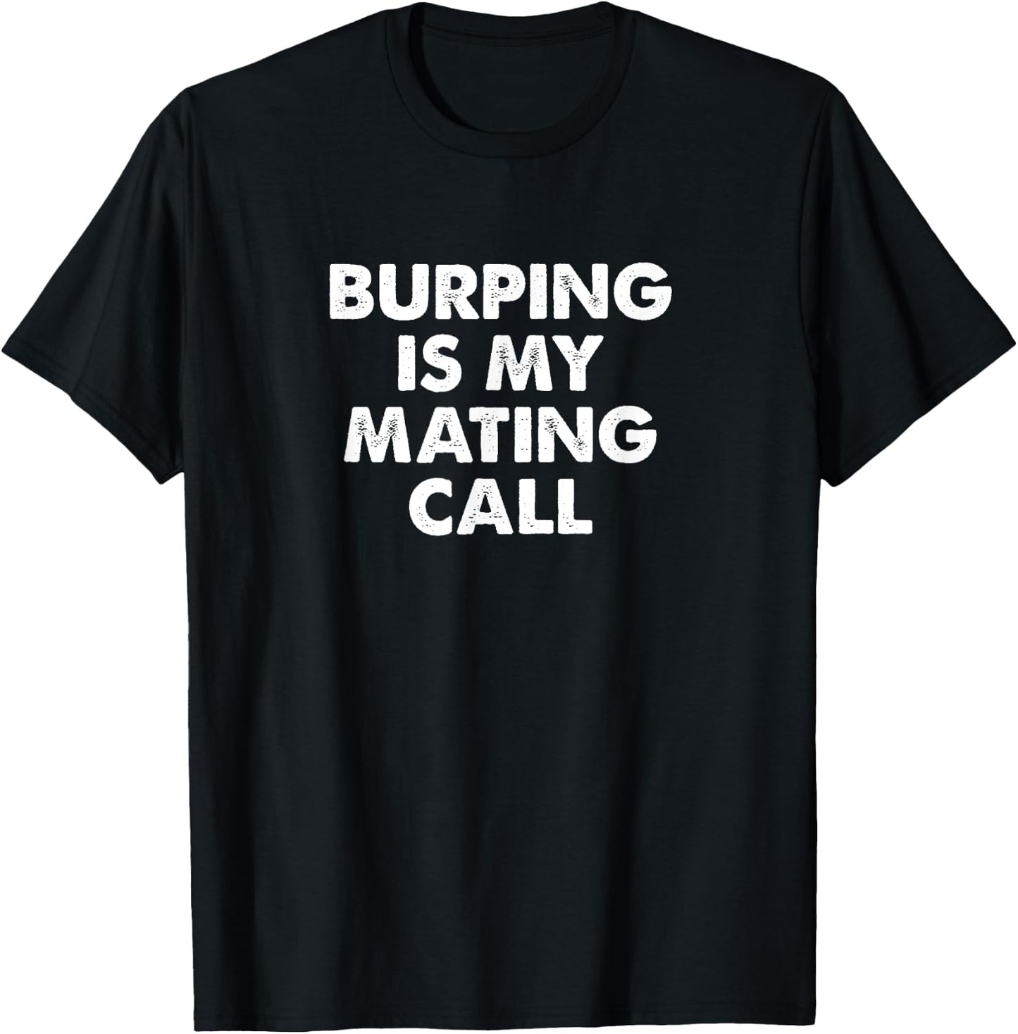 Funny Burping Is My Mating Call Women Belching Gas T-Shirt - T-Shirt | Black