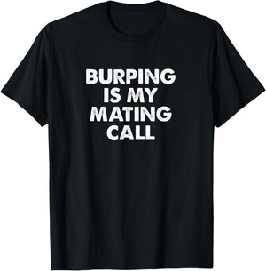Funny Burping Is My Mating Call Women Belching Gas T-Shirt - T-Shirt | Black