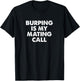 Funny Burping Is My Mating Call Women Belching Gas T-Shirt - T-Shirt | Black