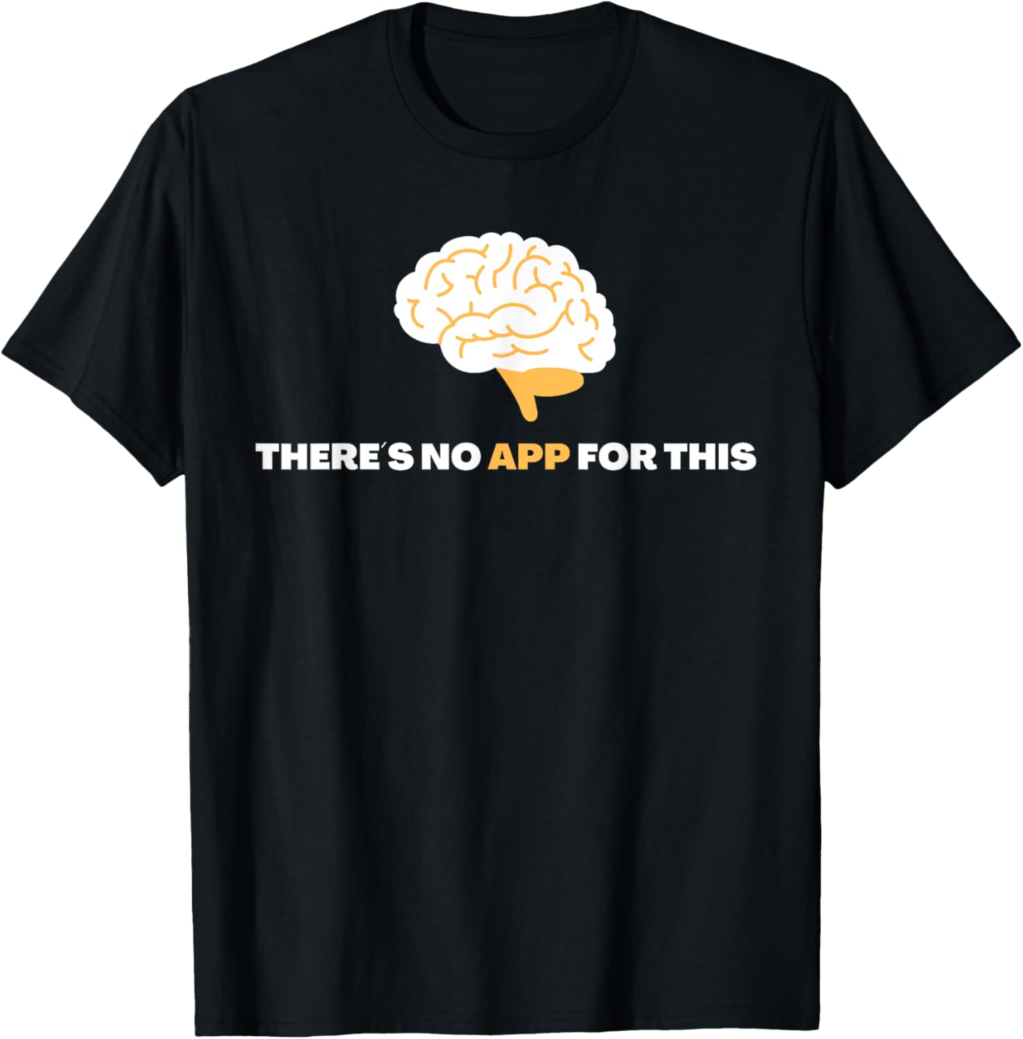 There´s No App For This - Mindful Brain Yoga - Good Habits T-Shirt - T-Shirt | Black